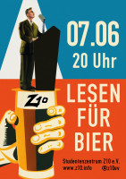 Auf einem rot-blauen Plakat ist links ein goldig schattiertes Bier zu sehen, das von einer Hand festgehalten wird und auf dem ein Z10-Logo prangt. Auf dem Bier liegt ein Bierdeckel, auf dem wiederum ein Vortragspult mit einem Vortragenden im Anzug steht. Rechts von diesem Bild sind Zeit, Ort und Titel der Veranstaltung in großen Buchstaben abgedruckt.